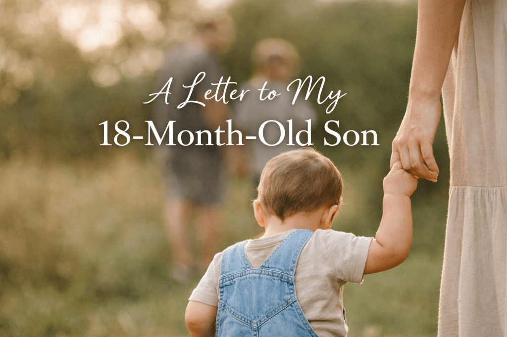 A letter to my son at 18&nbsp;months