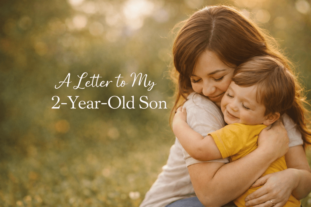 Letter to my 2 Year old